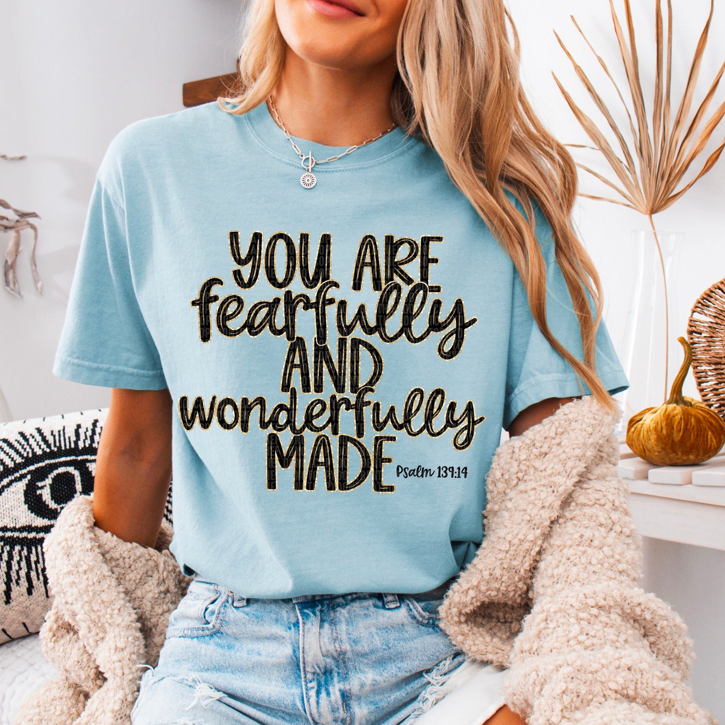 You are fearfully and wonderfully made Psalm 139:14- DTF Transfer