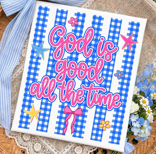 God is good all the time -DTF Transfer