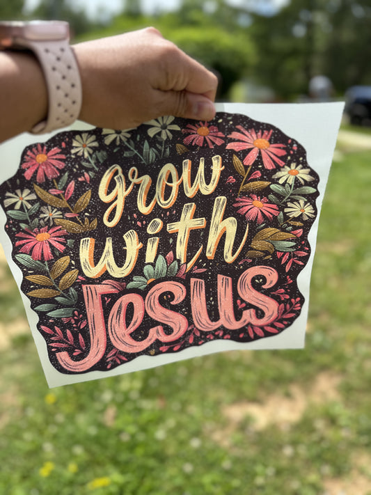 Grow with Jesus-DTF Transfer