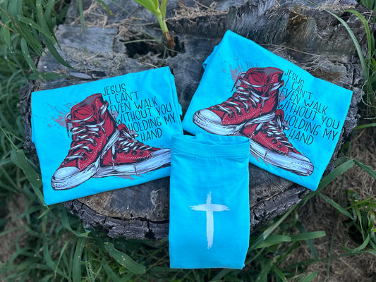 Jesus, I can’t even walk without you holding my hand + cross bundle-Dtf transfer