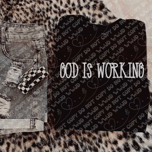 God is working- DTF Transfer