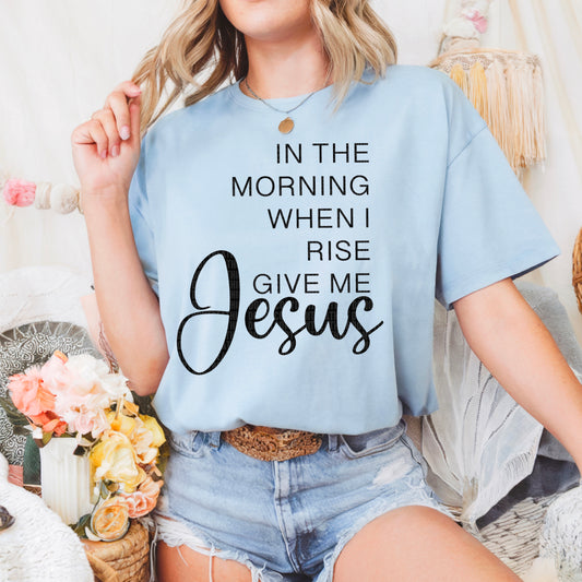 In the morning when I rise give me Jesus-Bella Canvas