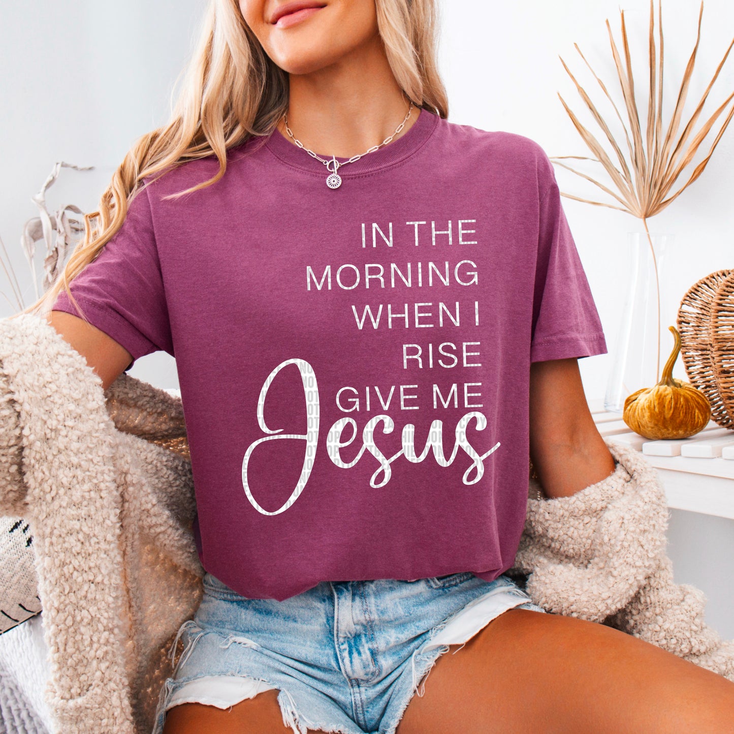 In the morning when I rise give me Jesus- DTF Transfer