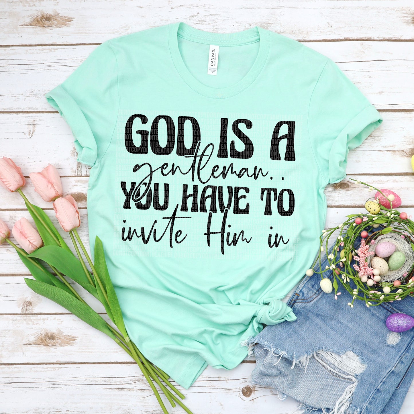 God is a gentleman...you have to invite Him in- DTF Transfer