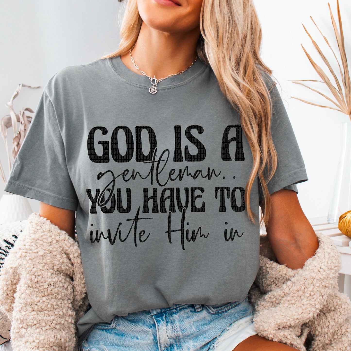 God is a gentleman...you have to invite Him in- DTF Transfer