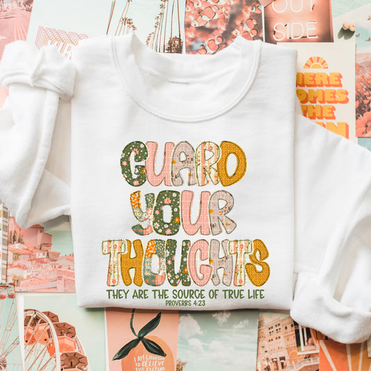 guard your thoughts they are the source of true life- DTF Transfer