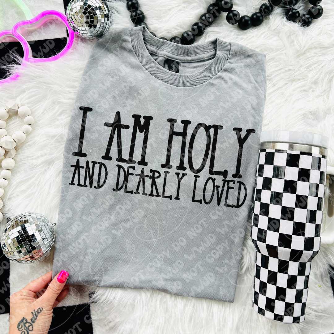 I am holy and dearly loved- DTF Transfer
