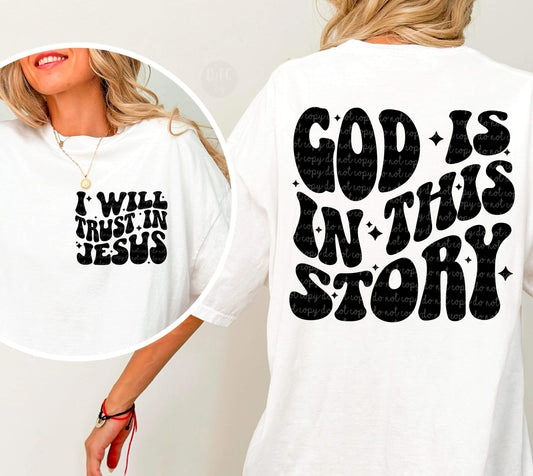 God is in this story (back) I will trust in Jesus (pocket) - Wavy Font-SET-dtf transfer