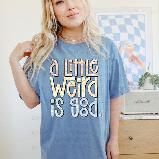 A little weird is good-DTF Transfer