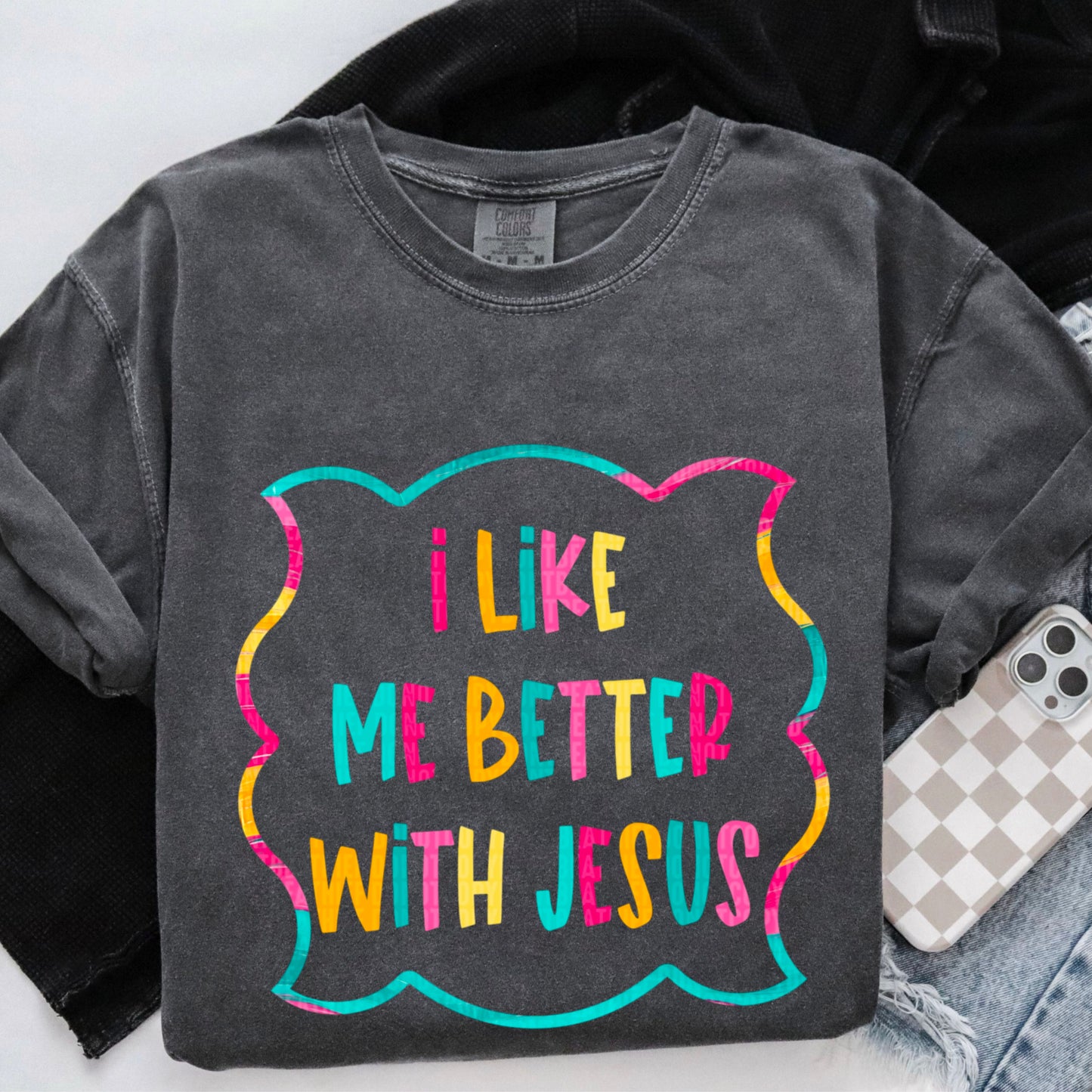 I like me better with Jesus- DTF Transfer