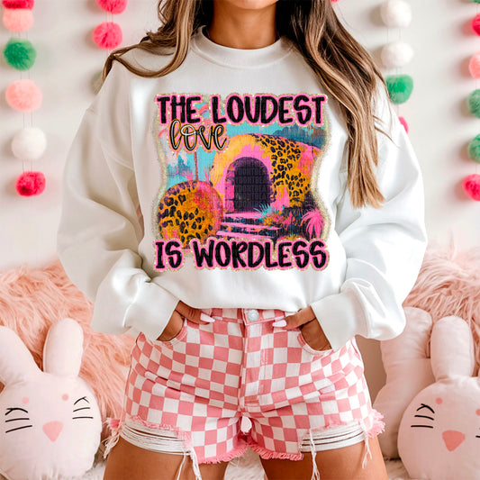 The loudest love is wordless- DTF Transfer