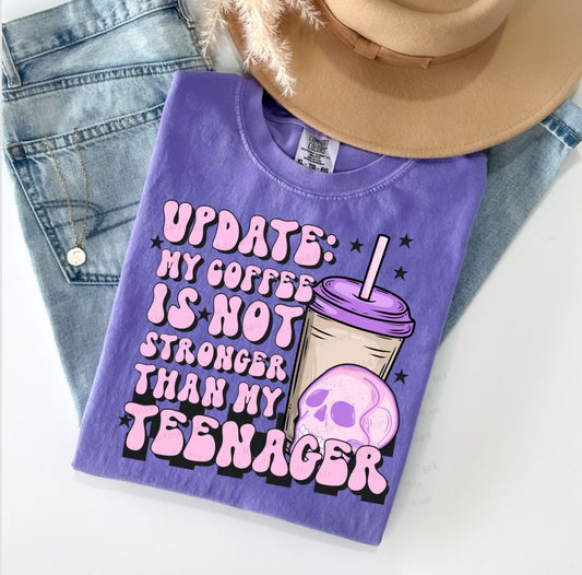 Update my coffee is not stronger than my teenager-DTF Transfer