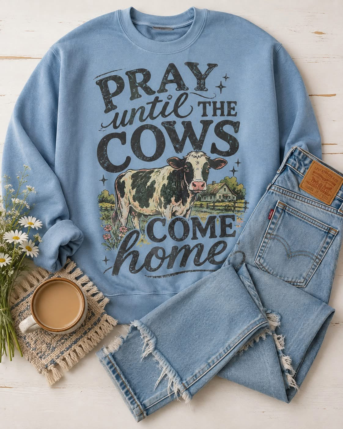 Pray until the cows come home -DTF Transfer