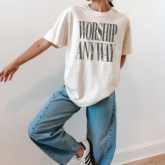 Worship anyway Distressed- DTF Transfer