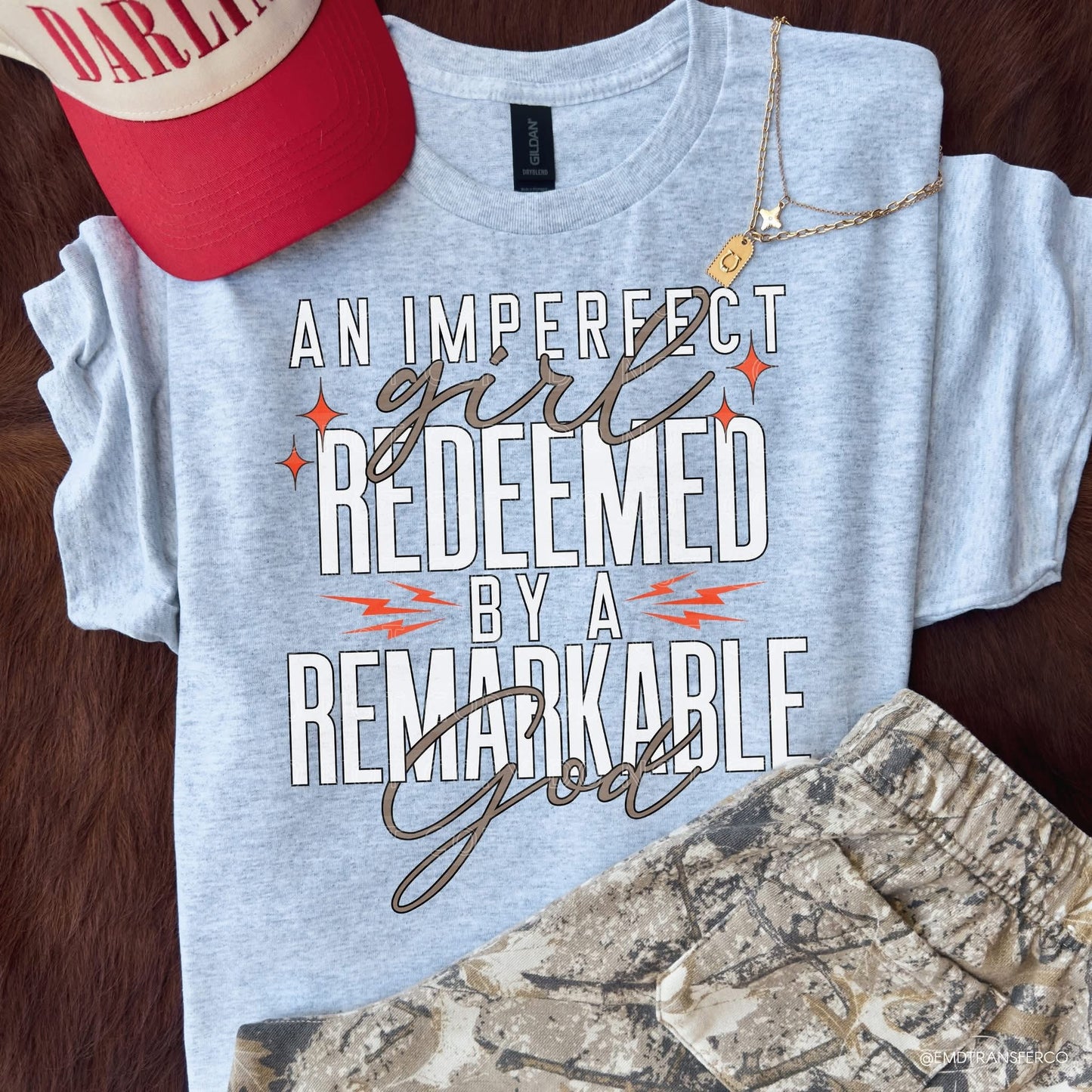 An imperfect girl redeemed by a Remarkable God- DTF Transfer