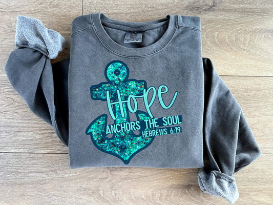 Hope anchors the soul- Comfort Color sweatshirt