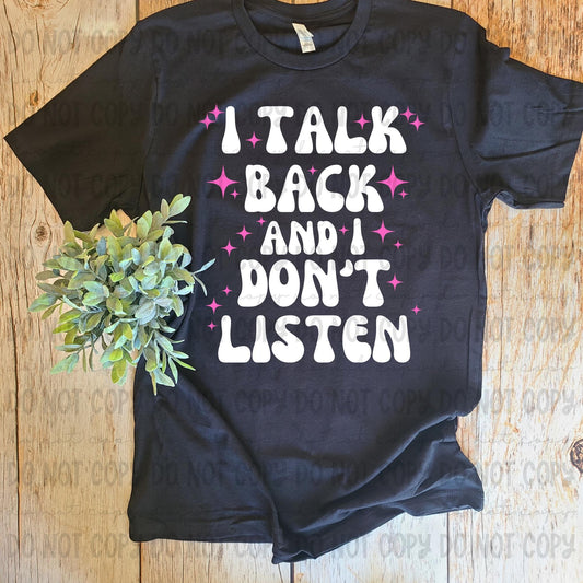 I talk back and I don’t listen -DTF Transfer