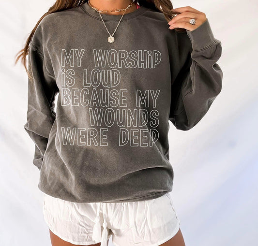 My worship is loud because my wounds were deep - DTF transfer