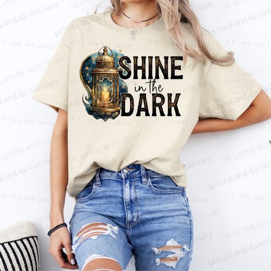 Shine in the dark(Black font)- completed tee