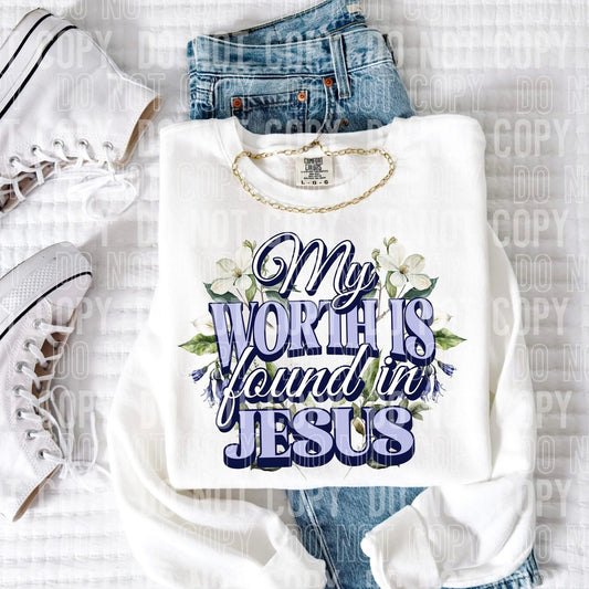 My worth is found in Jesus- dtf transfer
