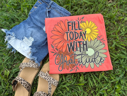 Fill today with gratitude - comfort color