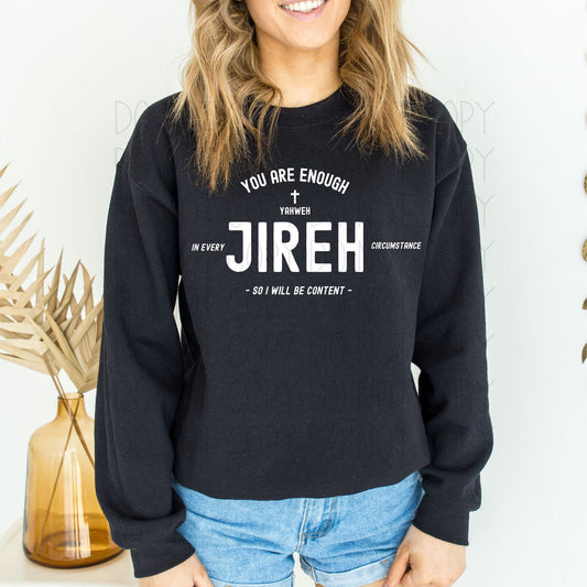 You are enough in every circumstance-Jireh- Completed Sweatshirt