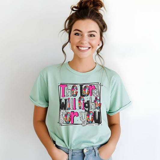 The Lord will fight for you- Completed tee/bella
