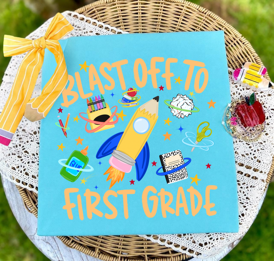 Blast Off To First Grade Blue - DTF Transfer