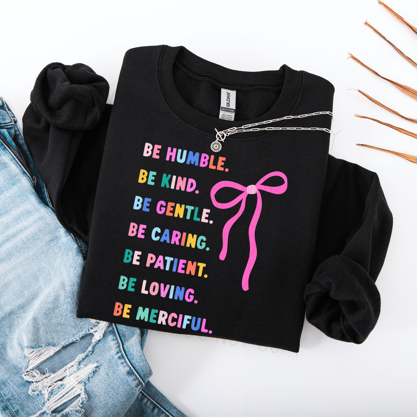 Be humble. Be Kind…- DTF Transfer