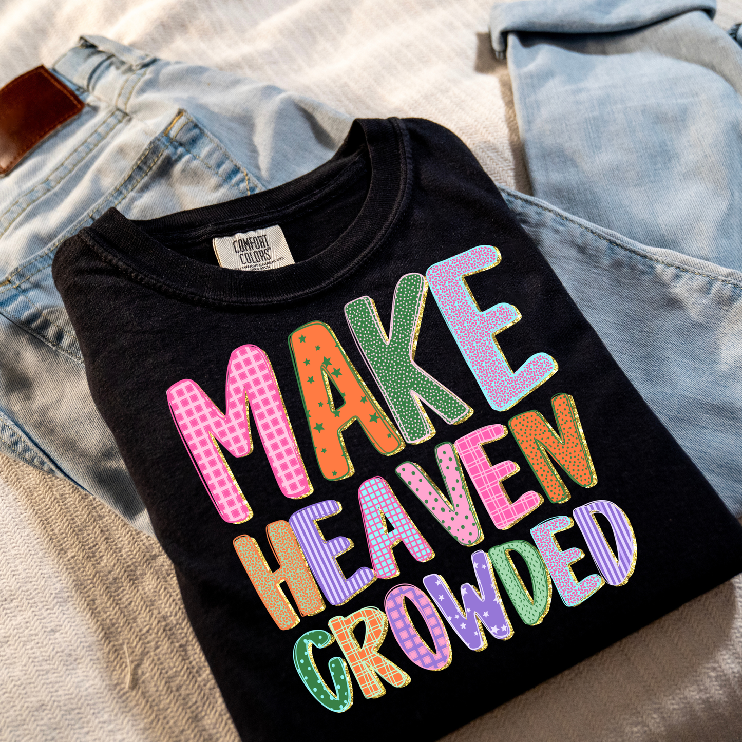 Make heaven crowded -DTF Transfer