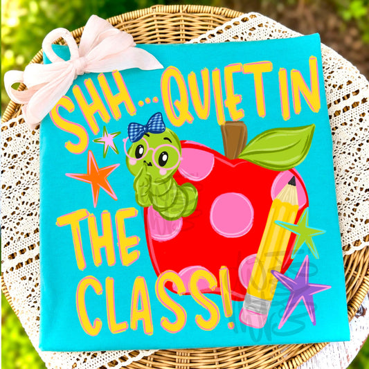 Shh Quiet In The Class - DTF Transfer