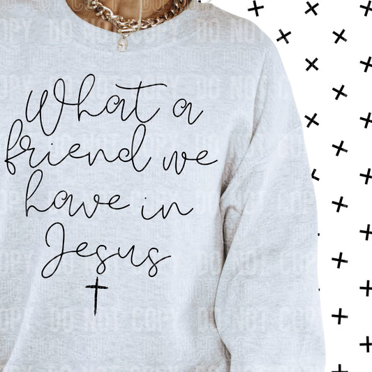 What a friend we have in Jesus-screenprint transfer