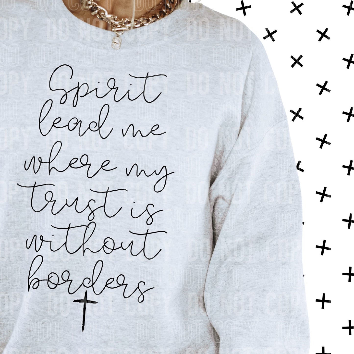 Spirit lead me where my trust is without borders-screenprint transfer