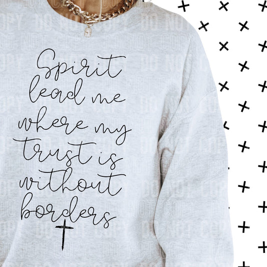Spirit lead me where my trust is without borders-screenprint transfer