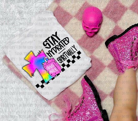 Stay Hydrated Spiritually pink- DTF Transfer