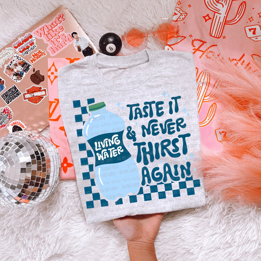 Taste it & never thirst again- DTF Transfer