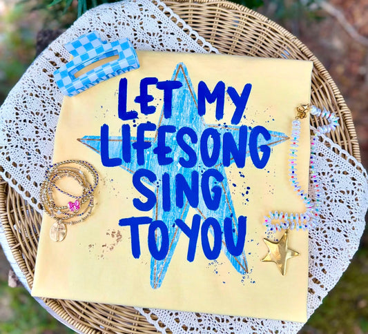 Let My Lifesong Sing To You -DTF Transfer