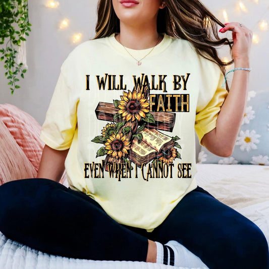 I Will Wak By Faith Even When I Cannot See RC - DTF Transfer