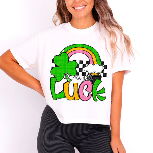 it's not just luck- DTF Transfer