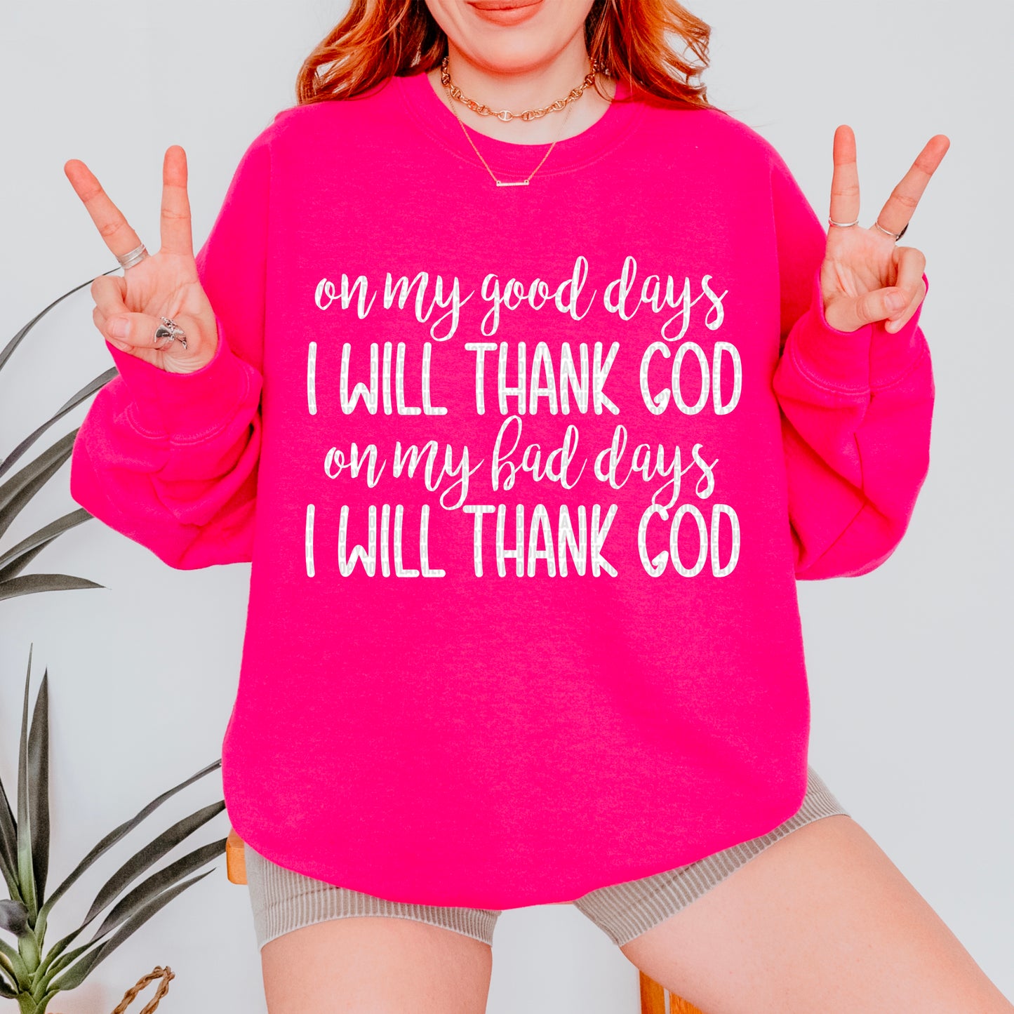 on my good days I will thank God on my bad days I will thank God- DTF Transfer