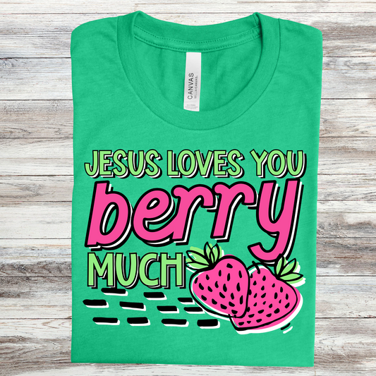 Jesus loves you berry much-Bella- Completed Tee