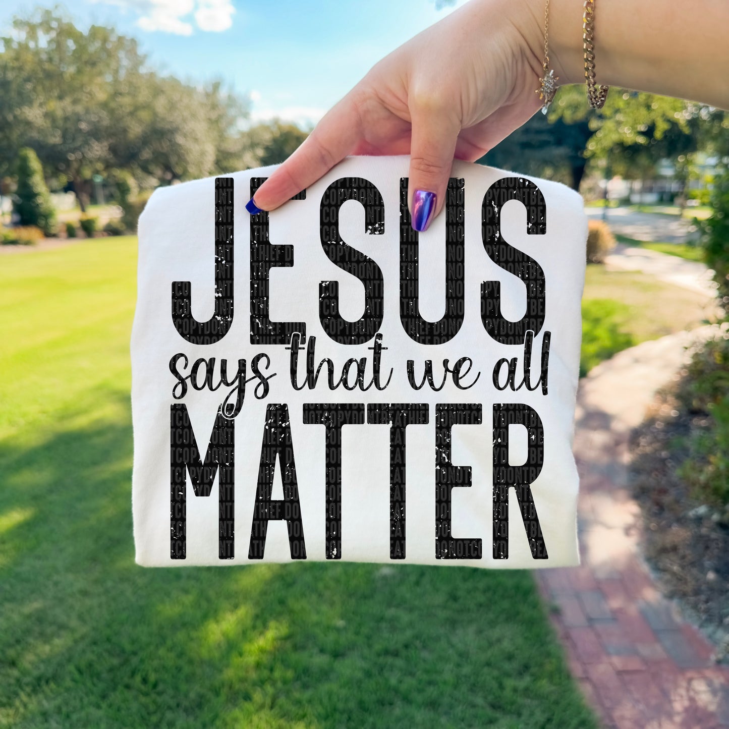 Jesus says that we all matter- DTF Transfer