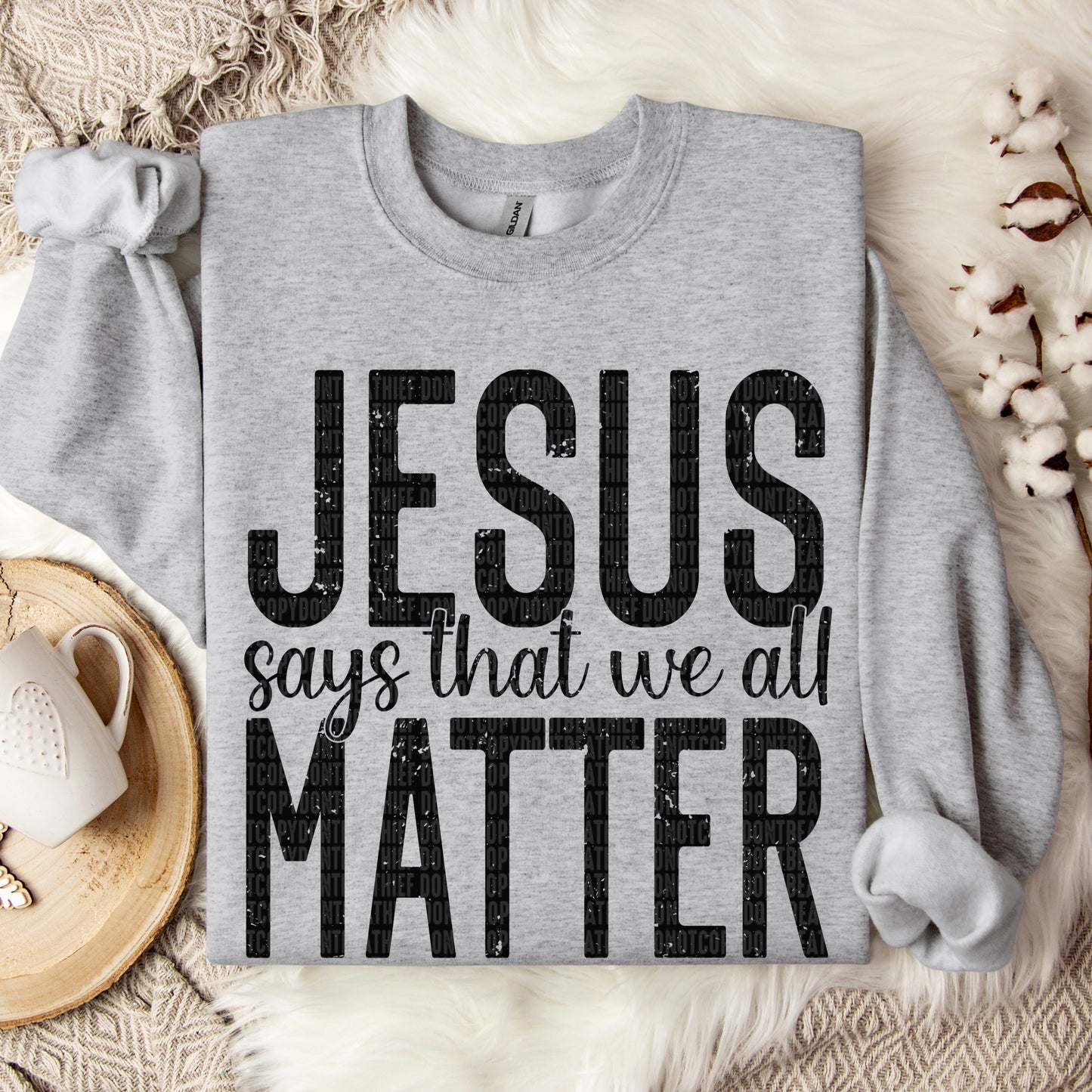 Jesus says that we all matter- DTF Transfer