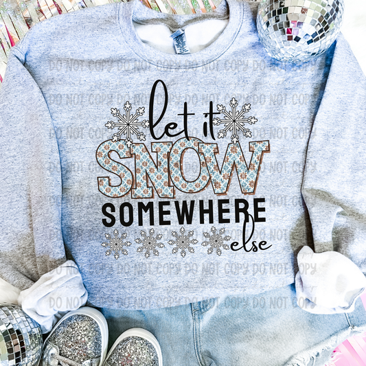 Let it snow somewhere else-DTF Transfer