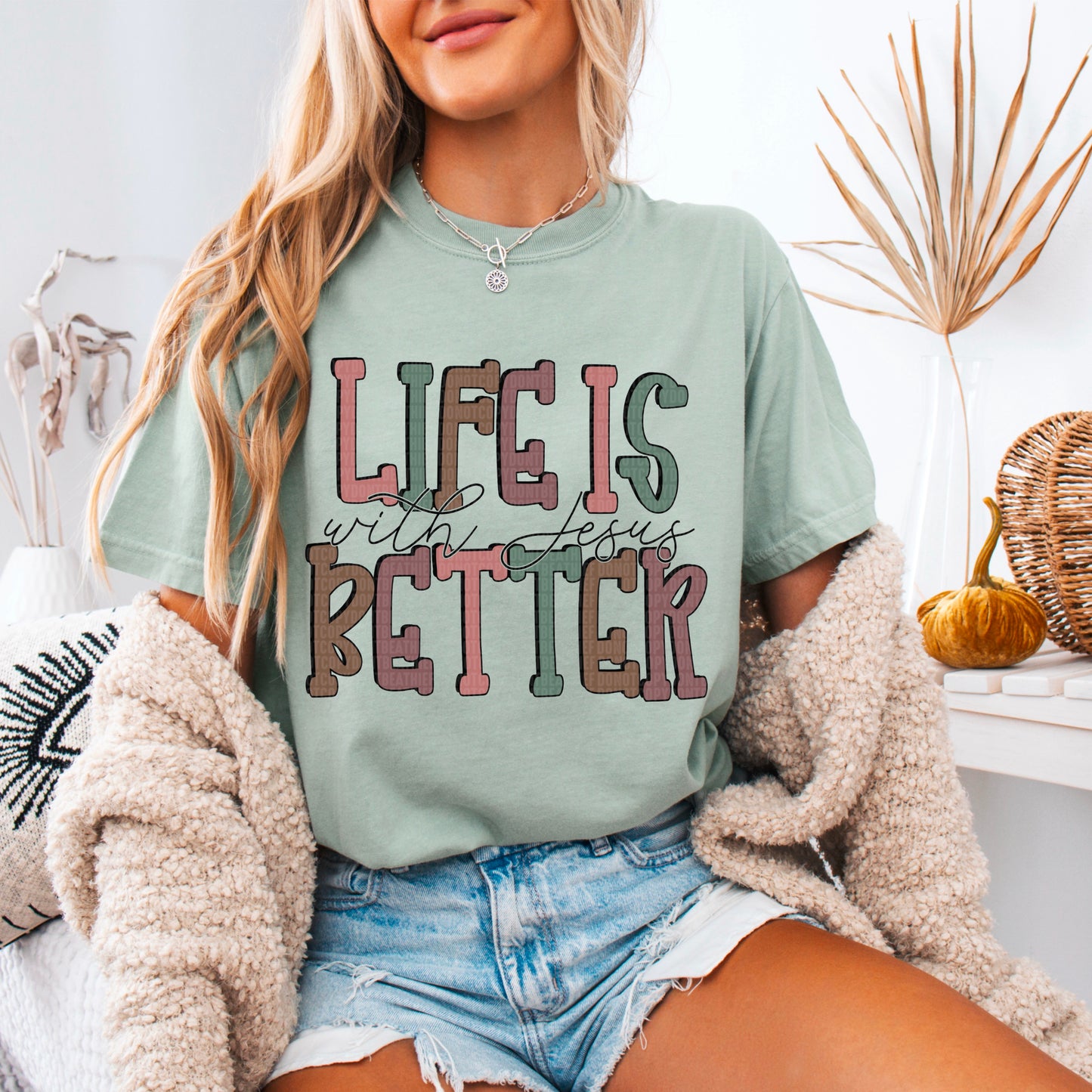 Life is better with Jesus- DTF Transfer