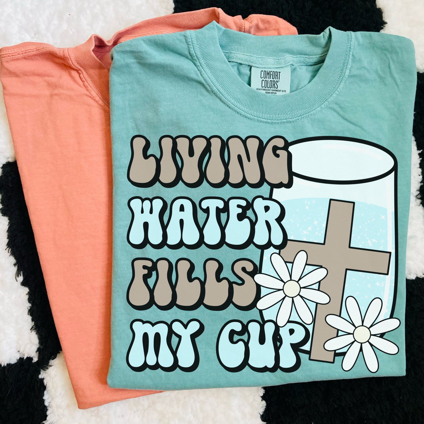 Living water fills my cup- DTF Transfer