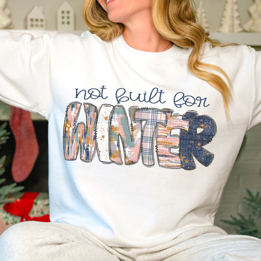 Not built for Winter-DTF Transfer