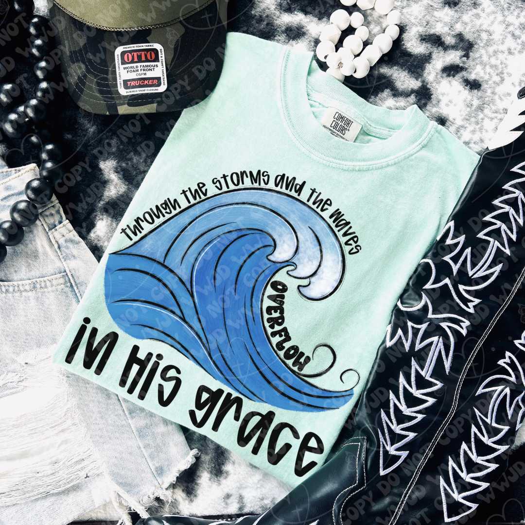 Overflow in His Grace- DTF Transfer