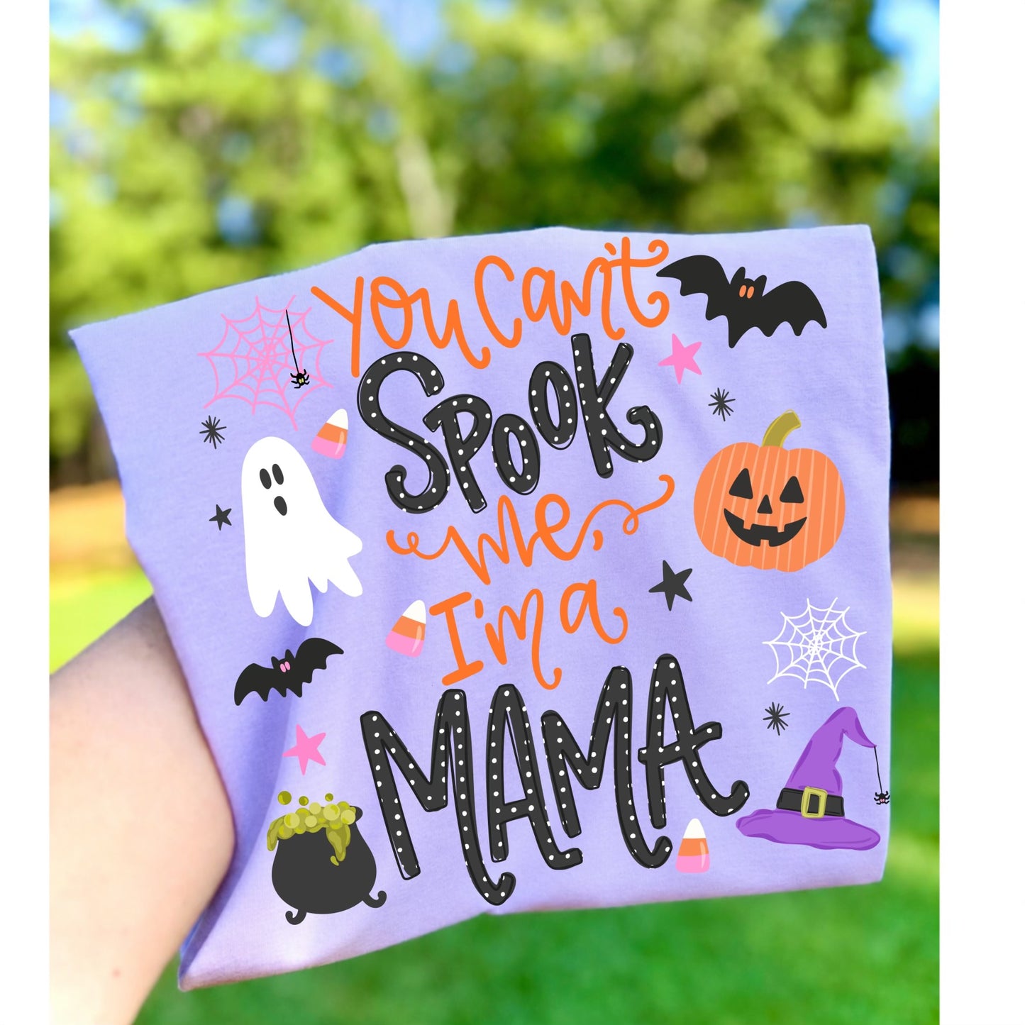You Can't Spook Me I'm A Mama -DTF Transfer
