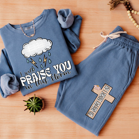 I will praise you in this storm-No matter where I am-SET-DTF Transfer